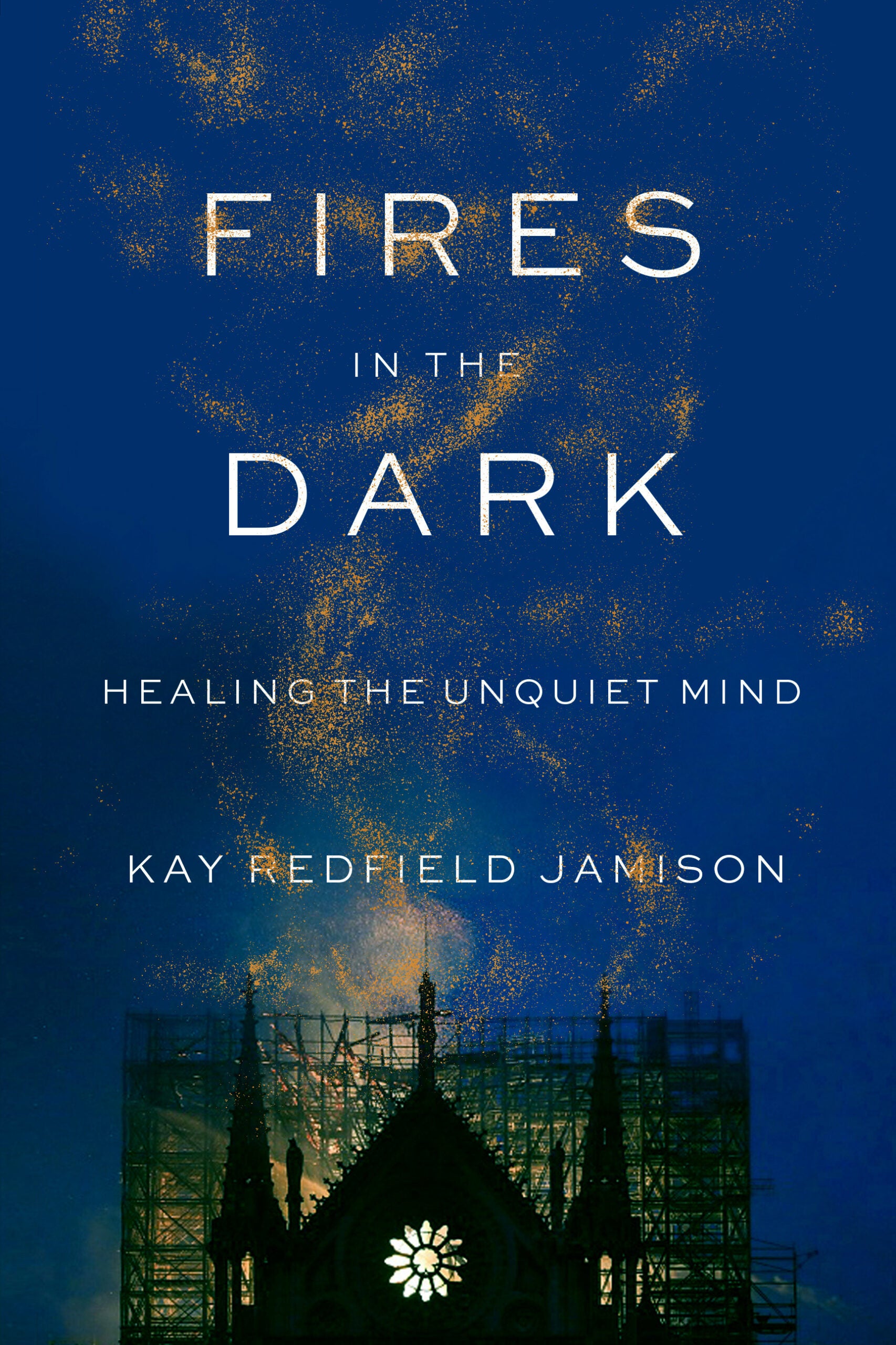 “Fires in the Dark” by Kay Redfield Jamison